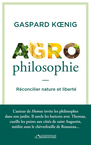 AGROPHILOSOPHIE - RECONCILIER NATURE ET LIBERTE