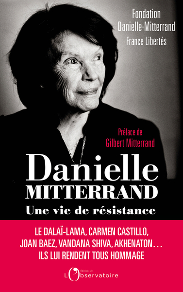 DANIELLE MITTERRAND, UNE VIE DE RESISTANCE