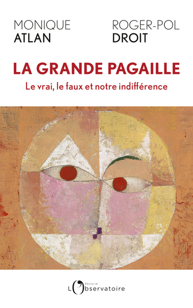 LA GRANDE PAGAILLE - LE VRAI, LE FAUX ET NOTRE INDIFFERENCE