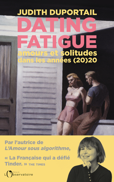 DATING FATIGUE - AMOURS ET SOLITUDES DANS LES ANNEES (20)20
