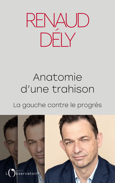 ANATOMIE D´UNE TRAHISON - LA GAUCHE CONTRE LE PROGRES