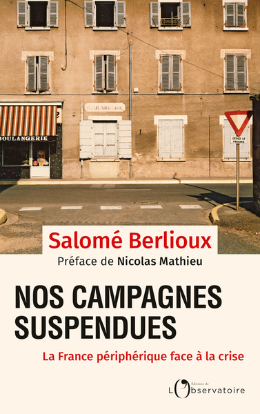 NOS CAMPAGNES SUSPENDUES - LA FRANCE PERIPHERIQUE FACE A LA CRISE