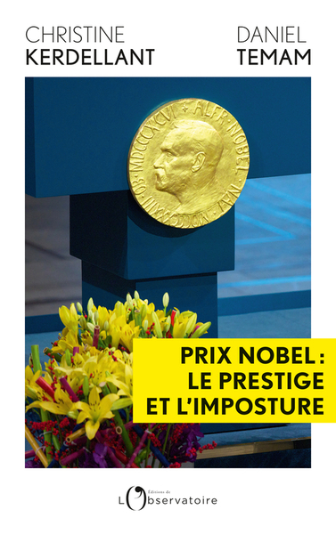PRIX NOBEL : LE PRESTIGE ET L´IMPOSTURE