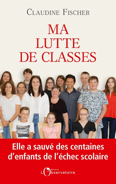 MA LUTTE DE CLASSES - ELLE A SAUVE DES CENTAINES D ENFANTS DE L ECHEC SCOLAIRE
