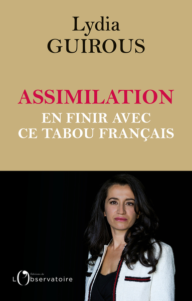 ASSIMILATION : EN FINIR AVEC CE TABOU FRANCAIS