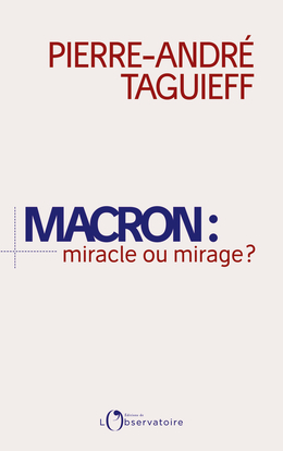 MACRON : MIRACLE OU MIRAGE ?