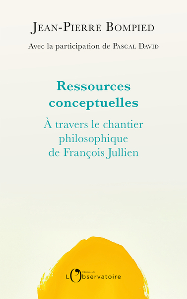RESSOURCES CONCEPTUELLES - A TRAVERS L´OEUVRE DE FRANCOIS JULLIEN