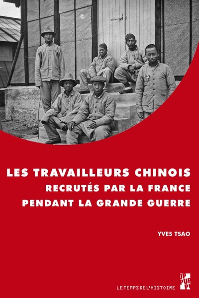 TRAVAILLEURS CHINOIS RECRUTES PAR LA FRANCE PENDANT LA GRANE GUERRE