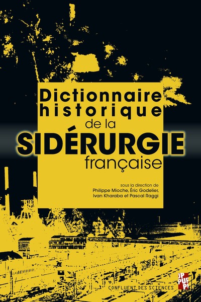 DICTIONNAIRE HISTORIQUE DE LA SIDERURGIE FRANCAISE