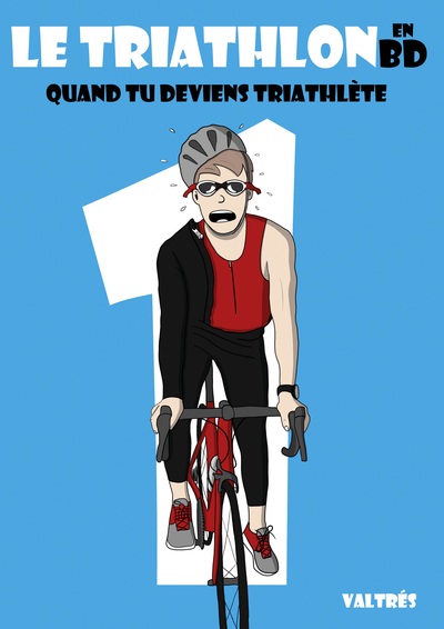 TRIATHLON EN BD, 1 - QUAND TU DEVIENS TRIATHLETE