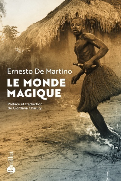 MONDE MAGIQUE - PROLEGOMENES A L´ETUDE D´UNE FORMATION HISTORIQUE