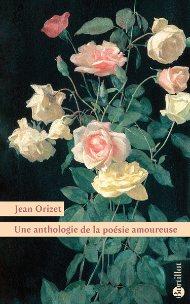 ANTHOLOGIE DE LA POESIE AMOUREUSE