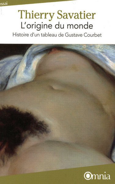 L´ORIGINE DU MONDE - HISTOIRE D´UN TABLEAU DE GUSTAVE COURBET 4ED