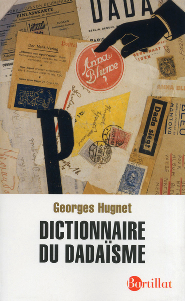 DICTIONNAIRE DU DADAISME - 1916-1922
