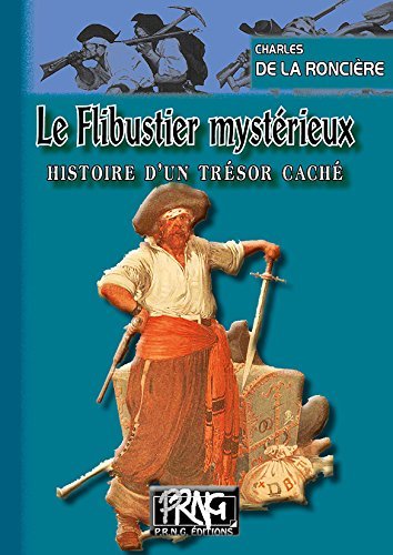 FLIBUSTIER MYSTERIEUX, HISTOIRE D´UN TRESOR CACHE