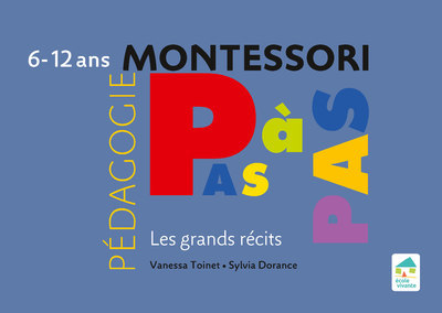 GRANDS RECITS - PEDAGOGIE MONTESSORI PAS A PAS