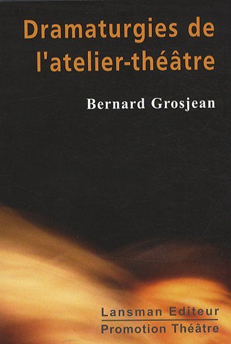 DRAMATURGIES DE L ATELIER THEATRE