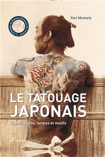 TATOUAGE JAPONAIS. SIGNIFICATIONS, FORMES ET MOTIFS. /FRANCAIS