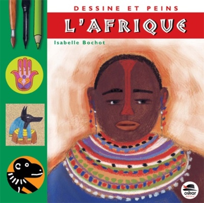 DESSINE ET PEINS L´AFRIQUE (NOUVELLE EDITION)