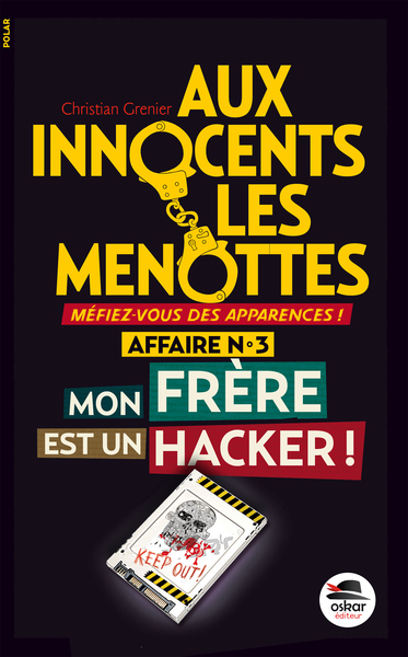 AUX INNOCENTS DES MENOTTES - MON FRERE EST UNHACKER ! (COLL. OSKAR POLAR)