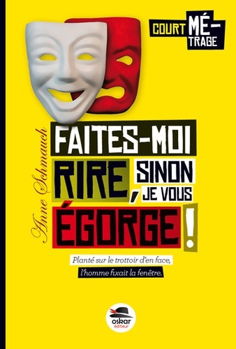 FAITES-MOI RIRE SINON JE VOUS EGORGE !