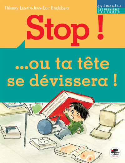 STOP ! OU TA TETE SE DEVISSERA ! (COLL TRIMESTRE - LES PREMIERES LECTURES)