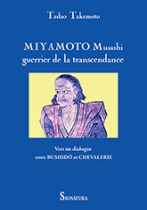 MIYAMOTO MUSASHI, GUERRIER DE LA TRANSCENDANCE