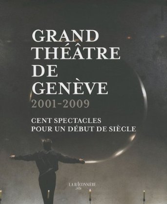GRAND THEATRE DE GENEVE 2001 - 2009