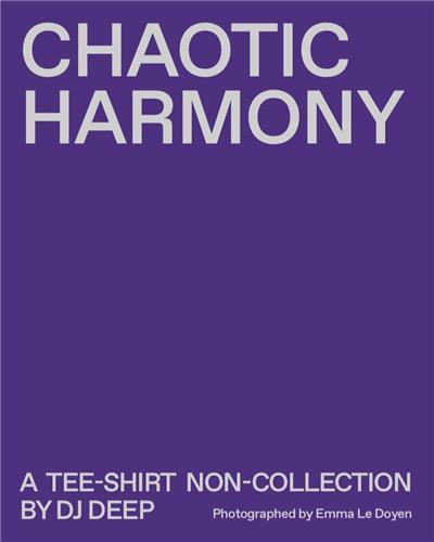 CHAOTIC HARMONY A TEE-SHIRT NON-COLLECTION BY DJ DEEP /FRANCAIS/ANGLAIS