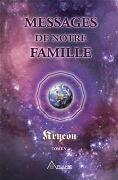 MESSAGES DE NOTRE FAMILLE - KRYEON T.5