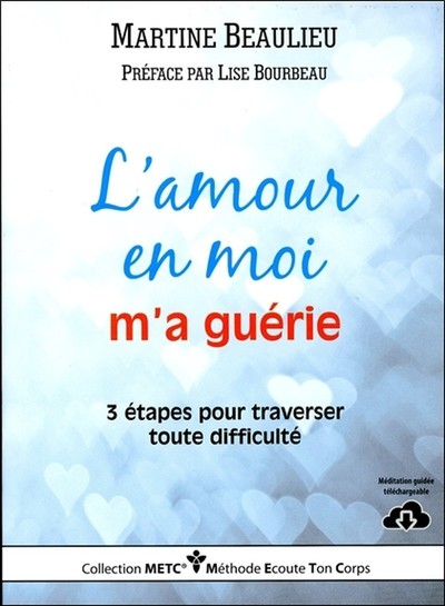 L´AMOUR EN MOI M´A GUERIE - 3 ETAPES POUR TRAVERSER TOUTE DIFFICULTE