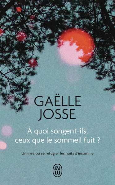 A QUOI SONGENT-ILS, CEUX QUE LE SOMMEIL FUIT ?