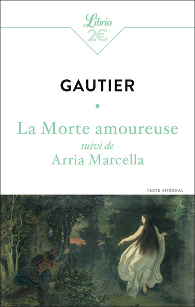 MORTE AMOUREUSE - SUIVI DE ARRIA MARCELLA