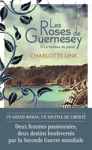 ROSES DE GUERNESEY - T01 - LE FARDEAU DU PASSE