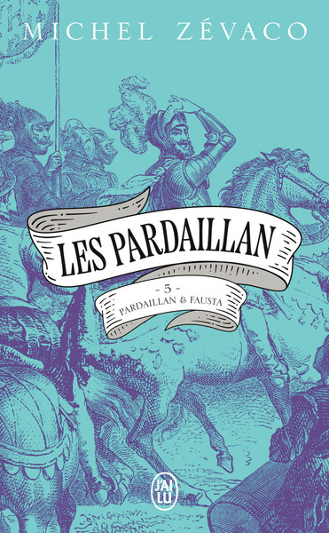 LES PARDAILLAN - VOL05 - PARDAILLAN ET FAUSTA