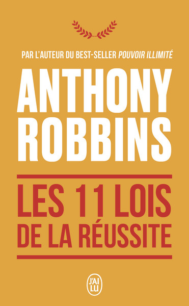 LES 11 LOIS DE LA REUSSITE - UN GUIDE SIMPLE ET PRATIQUE POUR VOUS AIDER A PRENDRE LE CONTROLE DE VO