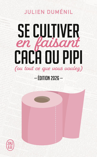 SE CULTIVER EN FAISANT CACA OU PIPI - (OU TOUT CE QUE VOUS VOULEZ)-EDITION 2026