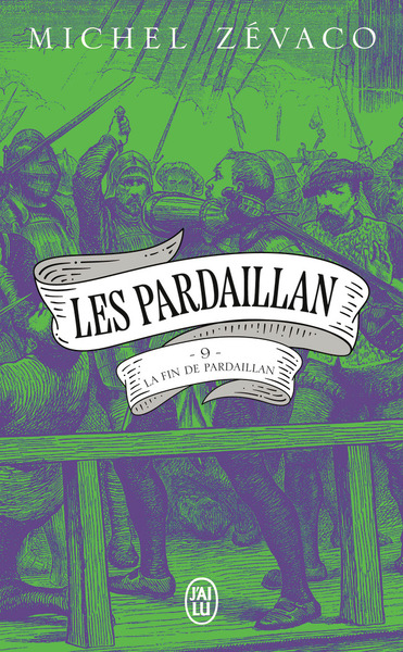 LES PARDAILLAN - VOL09 - LA FIN DE PARDAILLAN