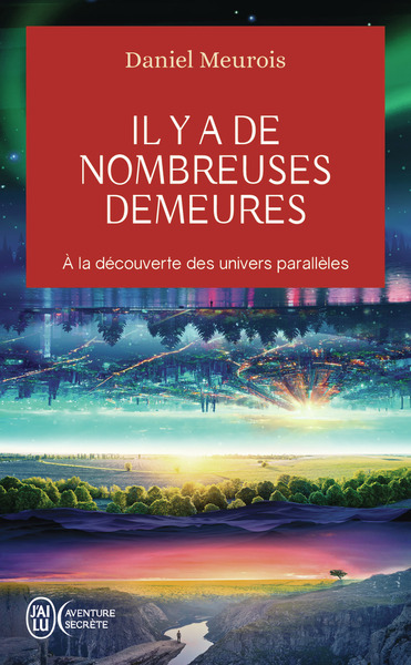 IL Y A DE NOMBREUSES DEMEURES - A LA DECOUVERTE DES UNIVERS PARALLELES