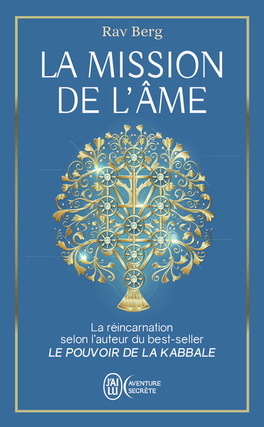 LA MISSION DE L´AME - CE QUE LA KABBALE NOUS DIT DE LA REINCARNATION