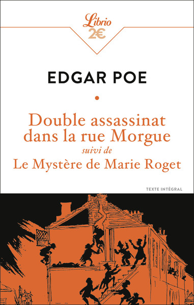 DOUBLE ASSASSINAT DANS LA RUE MORGUE - SUIVI DE LE MYSTERE DE MARIE ROGET