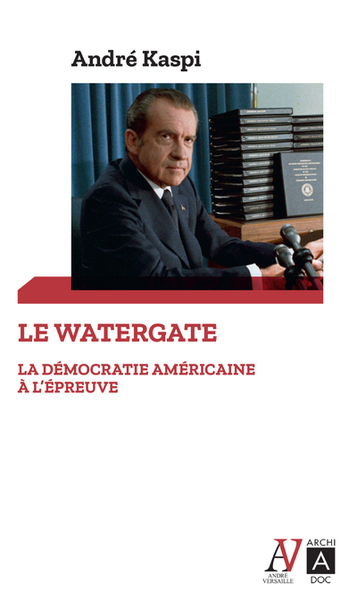 WATERGATE - LA DEMOCRATIE AMERICAINE A L´EPREUVE