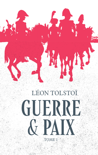 GUERRE ET PAIX - TOME 1