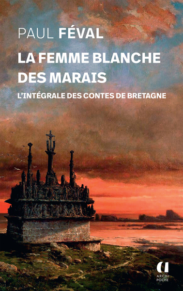 FEMME BLANCHE DES MARAIS - L´INTEGRALE DES CONTES DE BRETAGNE