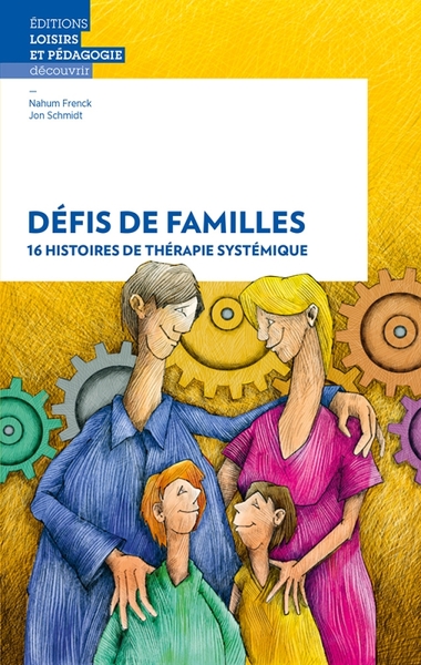 DEFIS DE FAMILLES - 16 HISTOIRES DE THERAPIE SYSTEMIQUE