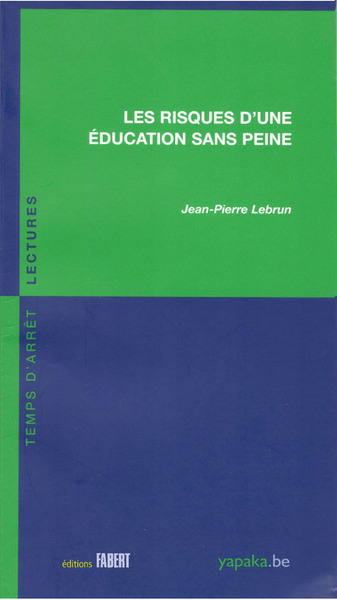 RISQUES D´UNE EDUCATION SANS PEINE