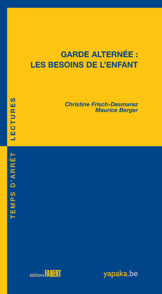 GARDE ALTERNEE: LES BESOINS DE L´ENFANT