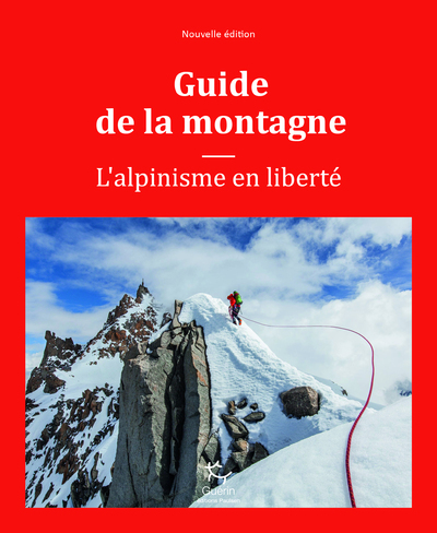 GUIDE DE LA MONTAGNE - L´ALPINISME EN LIBERTE NE