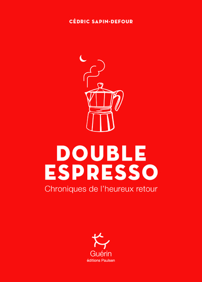 DOUBLE ESPRESSO, CHRONIQUES DE L´HEUREUX RETOUR