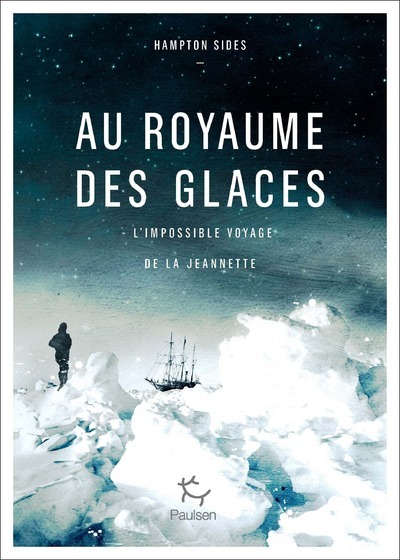AU ROYAUME DES GLACES - L´IMPOSSIBLE VOYAGE DE LA JEANNETTE